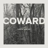 Haste The Day : Coward